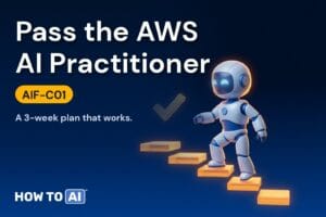 How to Pass the AWS AI Practitioner (AIF-C01): A 3-Week Study Plan