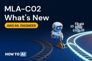 MLA-C02 Exam Guide: What’s Changing From MLA-C01