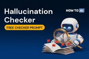 Free AI Hallucination Checker: A Prompt That Flags Made-Up Facts