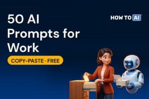 50 Copy-Paste AI Prompts for Work (Free, No Signup)