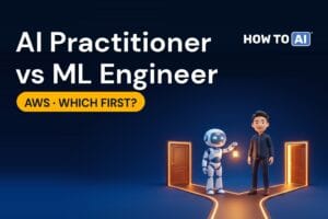 AWS AI Practitioner vs Machine Learning Engineer: Which First?