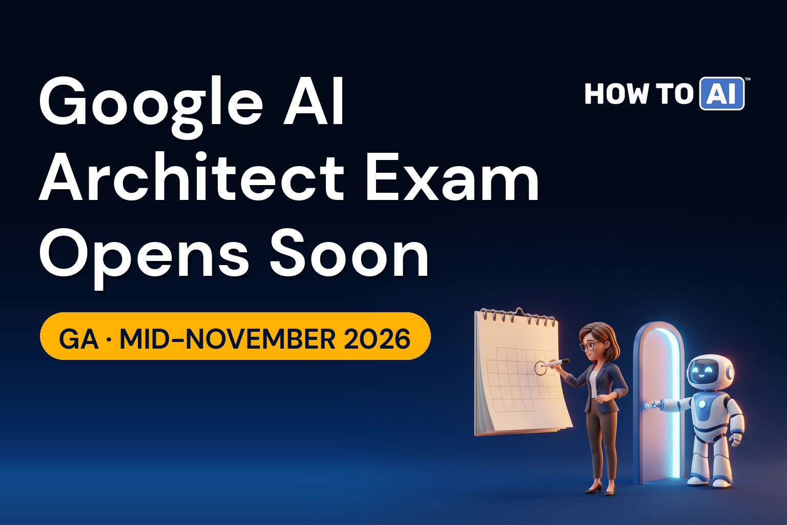Google Agentic Architect Exam Opens to All in Mid-November An eager architect circles a day on a large paper wall calendar while the friendly robot opens a glowing doorway, as if registration is about to open