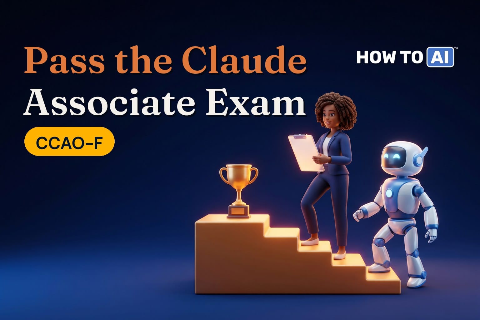 How to Pass the Claude Associate Exam (CCAO-F): A 3-Week Study Plan HOW TO AI robot mascot reviewing Claude output on a laptop next to a Claude Certified Associate Foundations CCAO-F badge